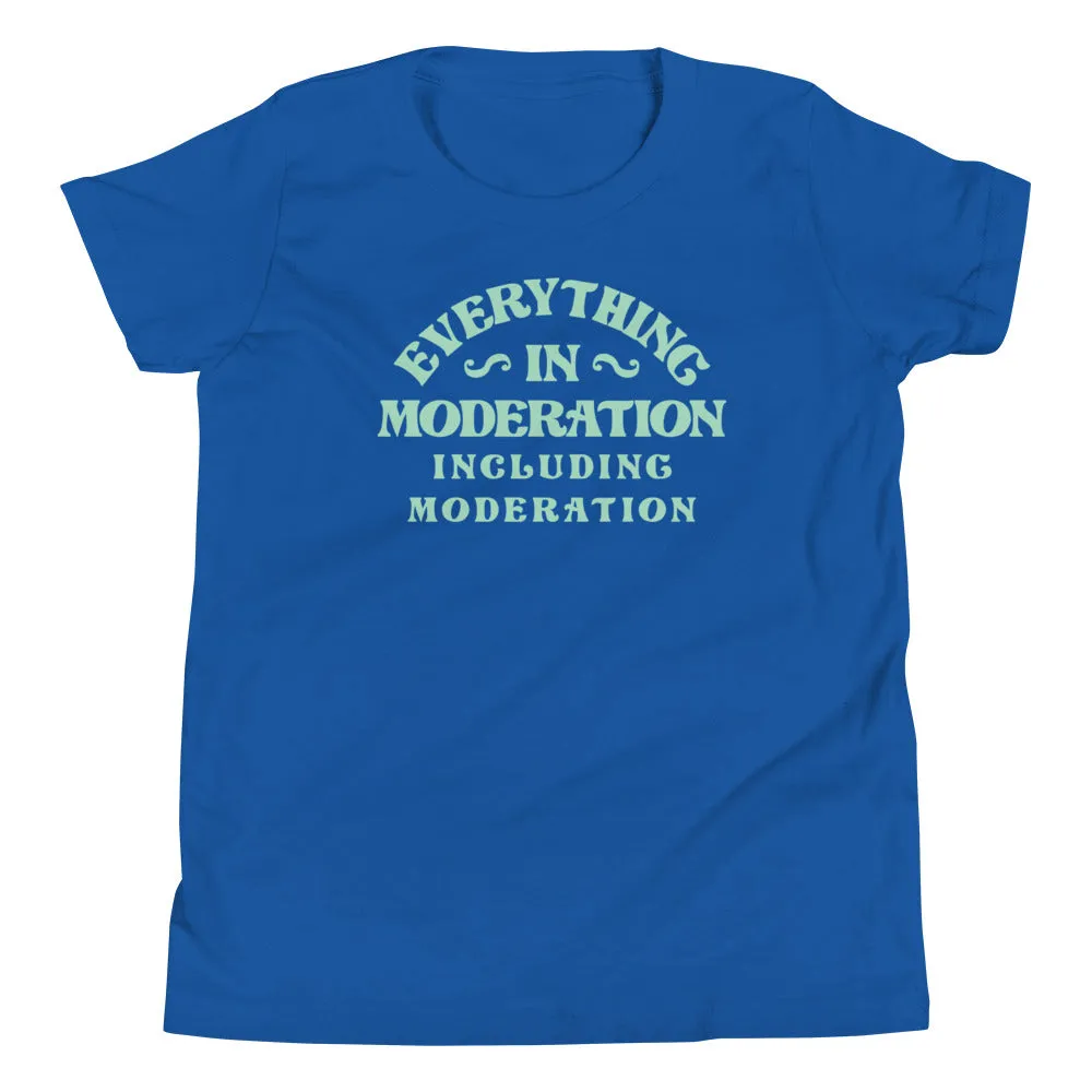 Everything In Moderation Including Moderation Kid's Youth Tee