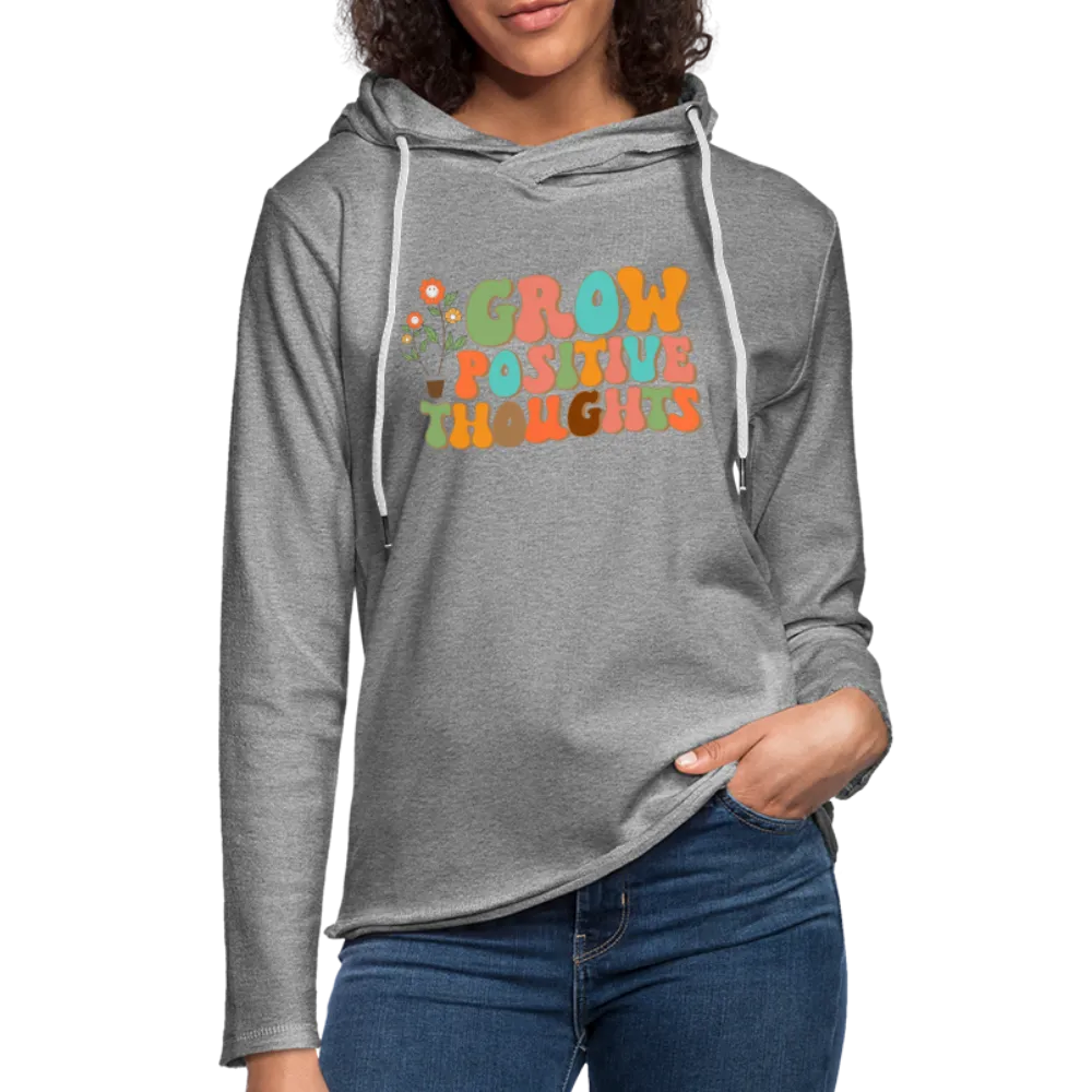 Grow Positive Thoughts Lightweight Terry Hoodie