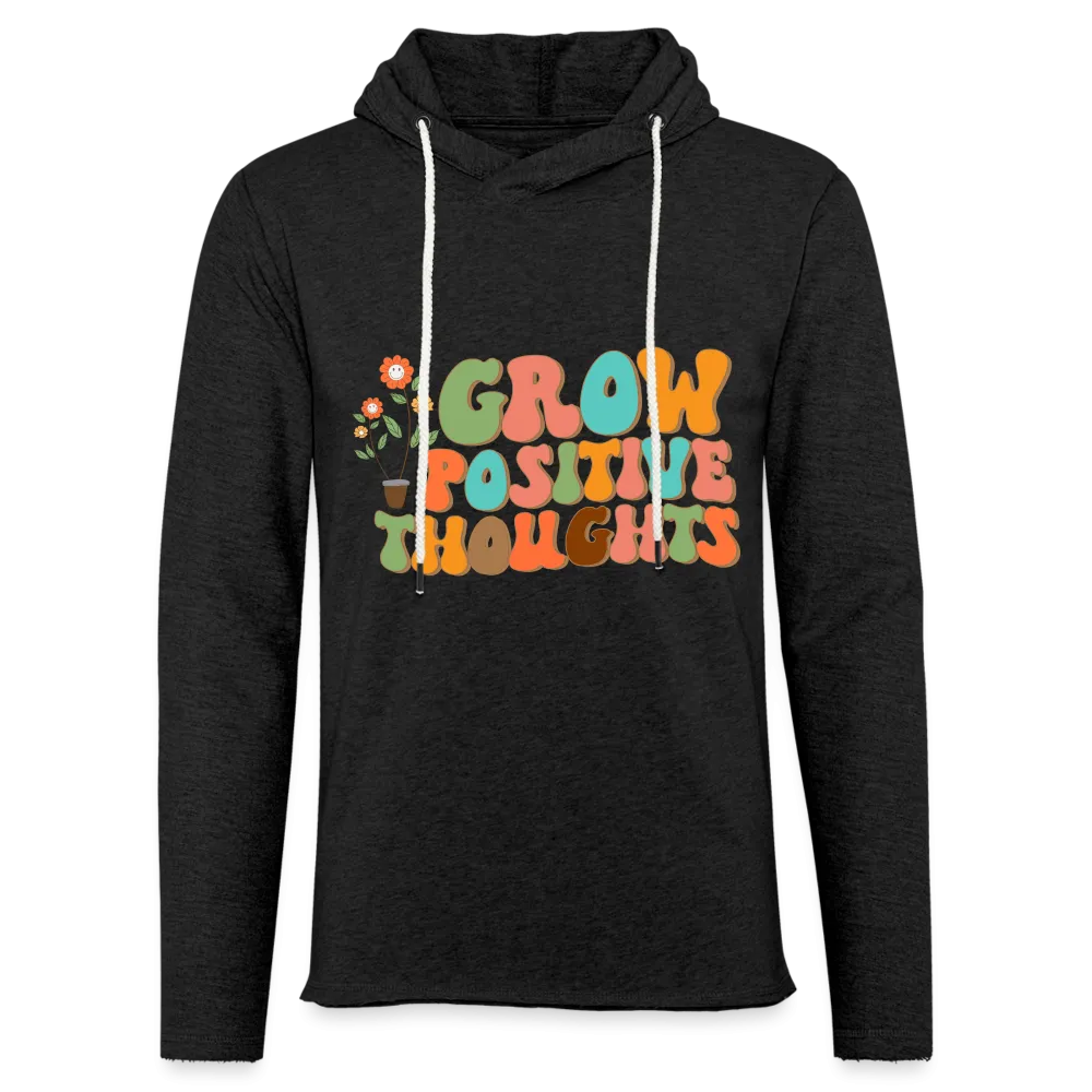 Grow Positive Thoughts Lightweight Terry Hoodie