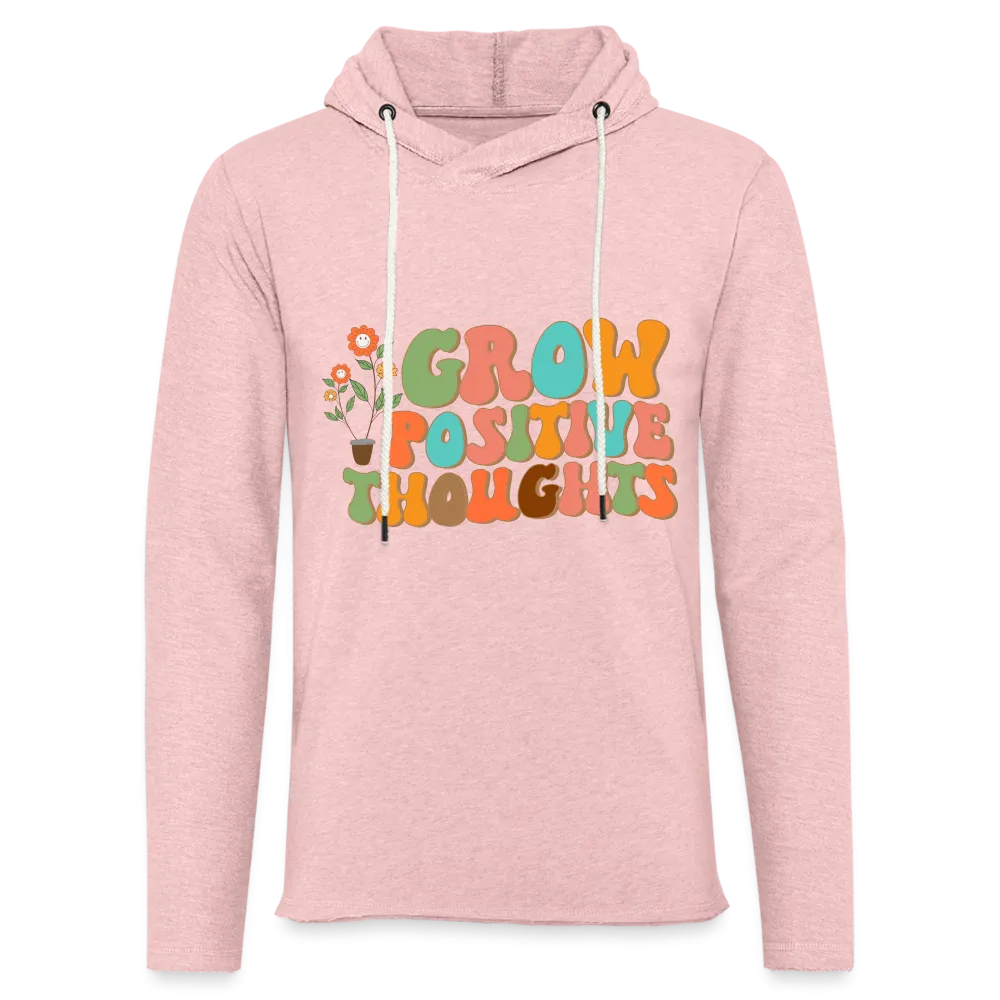 Grow Positive Thoughts Lightweight Terry Hoodie