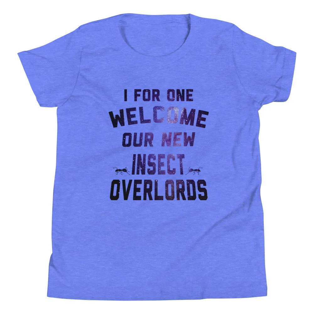 I For One Welcome Our New Insect Overlords Kid's Youth Tee