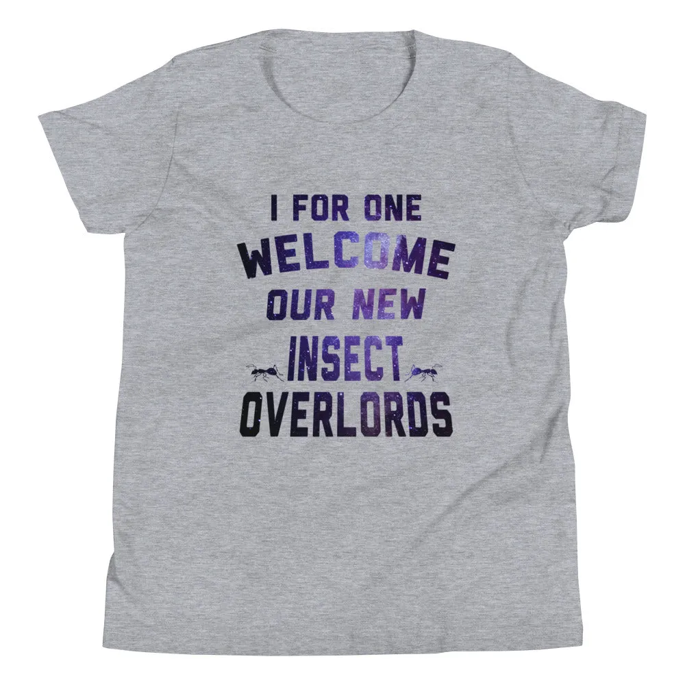 I For One Welcome Our New Insect Overlords Kid's Youth Tee