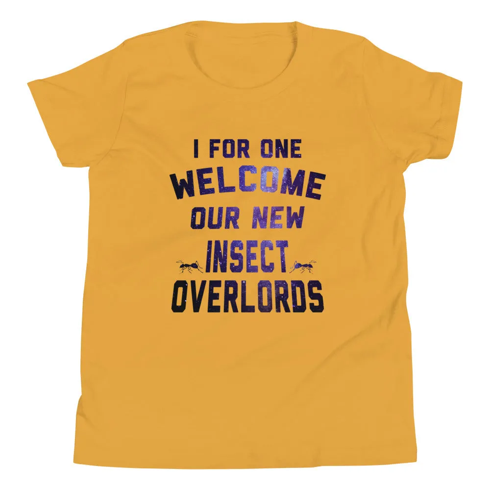 I For One Welcome Our New Insect Overlords Kid's Youth Tee