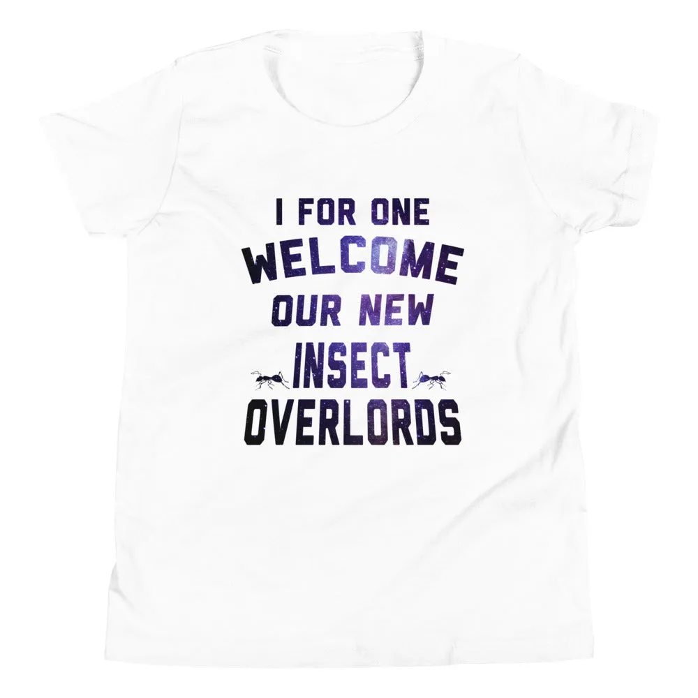 I For One Welcome Our New Insect Overlords Kid's Youth Tee