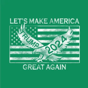 Let's Make America Great Again - TRUMP 2024 T-Shirts